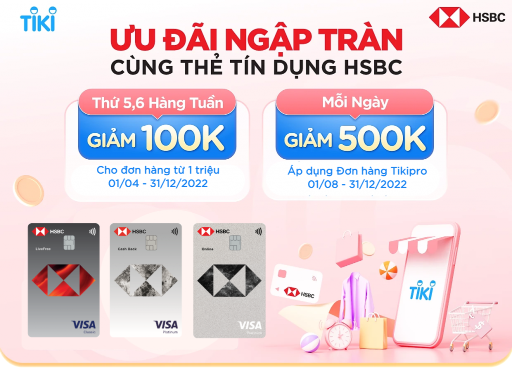 Ưu đãi đến 500K ngập tràn cùng ngàn ưu đãi đối với thẻ tín dụng HSBC tại TIKI